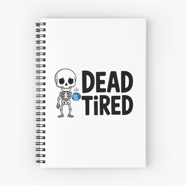 Item preview, Dead Tired! Cute Skeleton Coffee Pun designed and sold by PMCreative.
