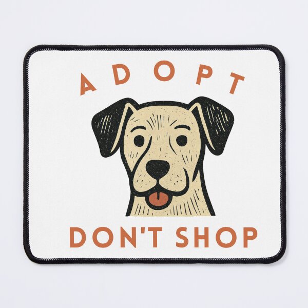 Item preview, Adopt Don't Shop designed and sold by nyah14.