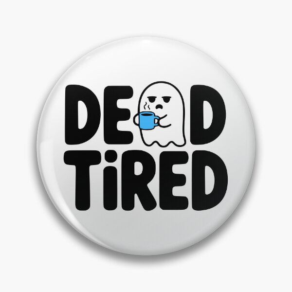 Item preview, Dead Tired! Cute Coffee Coffee Pun designed and sold by PMCreative.