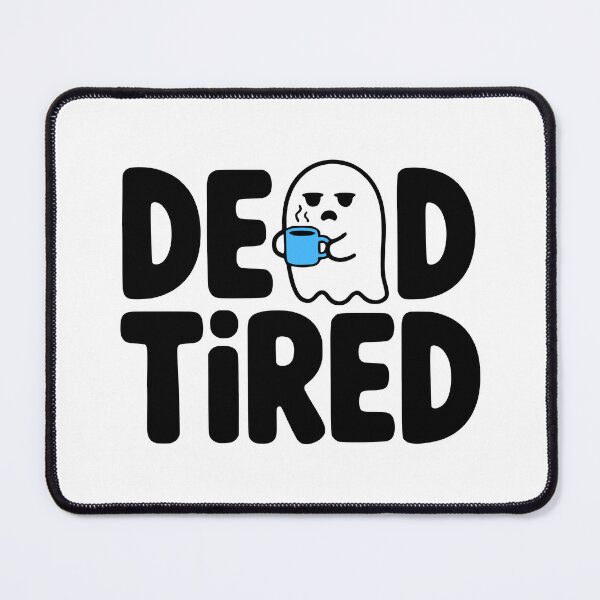 Item preview, Dead Tired! Cute Coffee Coffee Pun designed and sold by PMCreative.