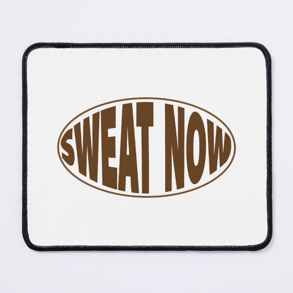 Item preview, Sweat Now designed and sold by MrRares21.