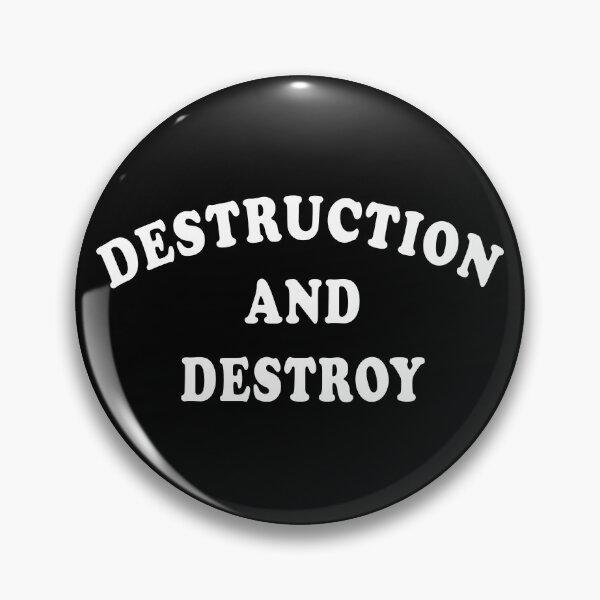 Item preview, DESTRUCTION AND DESTROY designed and sold by bowbrick.
