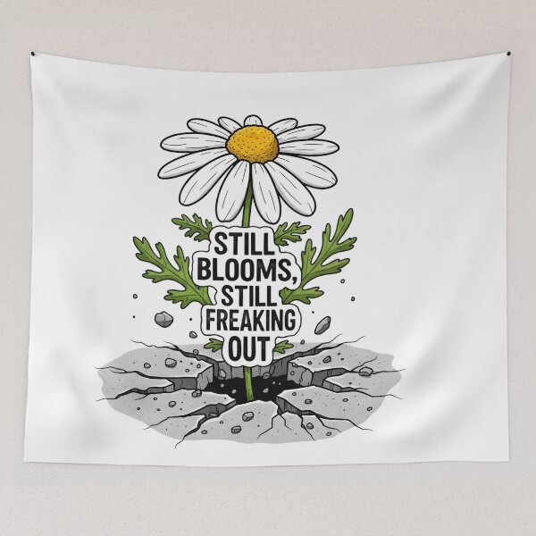 Item preview,  Still Blooms, Still Freaking Out – Resilient Daisy Anxiety Digital Art designed and sold by AnnDesignStudio.