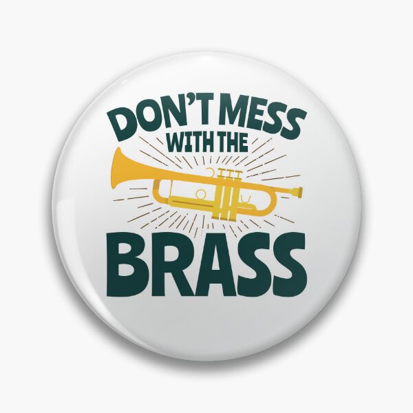Item preview, Don't Mess with the Brass Funny Trumpet Instrument Player designed and sold by jaygo.