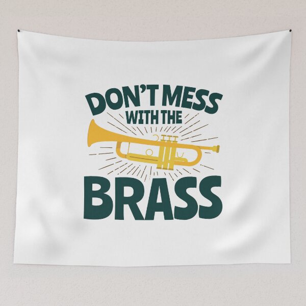 Item preview, Don't Mess with the Brass Funny Trumpet Instrument Player designed and sold by jaygo.