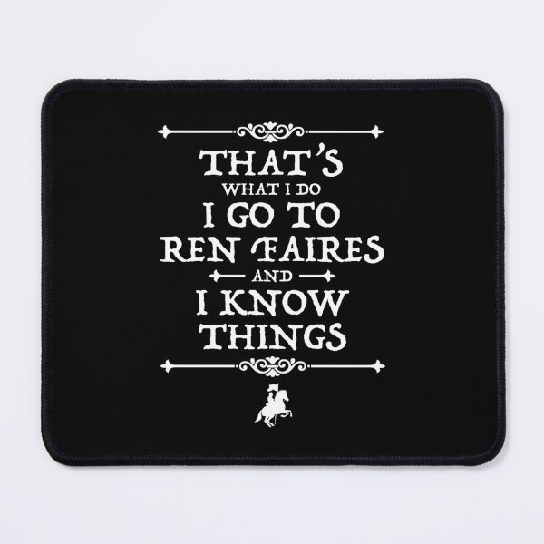 Item preview, I Go To Ren Faires And I Know Things designed and sold by Cat Lady Designs.