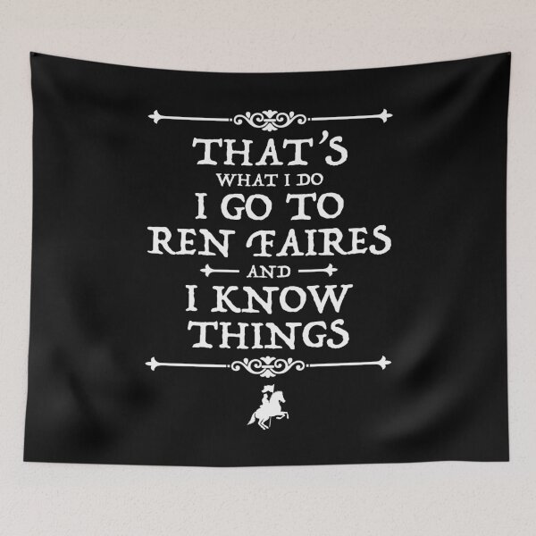 Item preview, I Go To Ren Faires And I Know Things designed and sold by Cat Lady Designs.