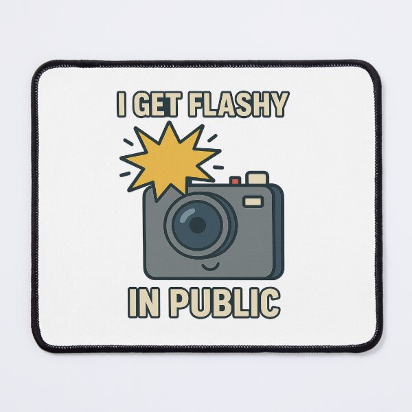 Item preview, I GET FLASHY IN PUBLIC designed and sold by StarPick80.