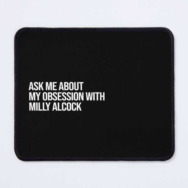 Item preview, Ask me About my Obsession with Milly Alcock designed and sold by deluluhaze.