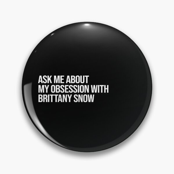 Item preview, Ask me About my Obsession with Brittany Snow designed and sold by 2000sbabyangel.