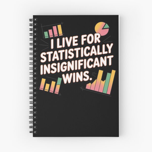 Item preview, I live for statistically insignificant wins, funny data and statistics designed and sold by NoetherSym.