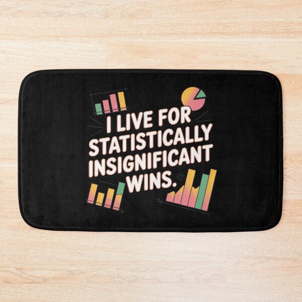 Item preview, I live for statistically insignificant wins, funny data and statistics designed and sold by NoetherSym.