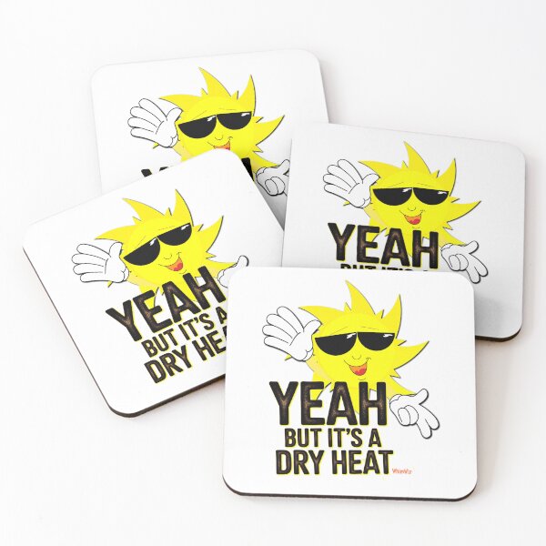 Item preview, Yeah But its a Dry Heat - Silly Funny Quote designed and sold by WhimWiz.