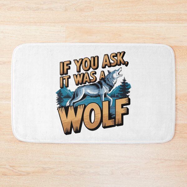 Item preview, It Was a Wolf – Funny Mysterious Animal Quote designed and sold by robyclub.
