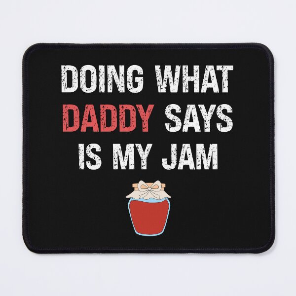 Item preview, Doing What Daddy Says Is My Jam designed and sold by SharpThreadZ.