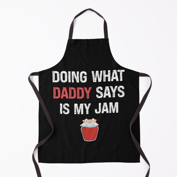 Item preview, Doing What Daddy Says Is My Jam designed and sold by SharpThreadZ.