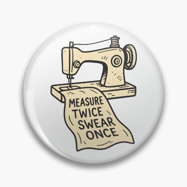 Item preview, Measure Twice Swear Once Sewing Humor Design designed and sold by Dago345.