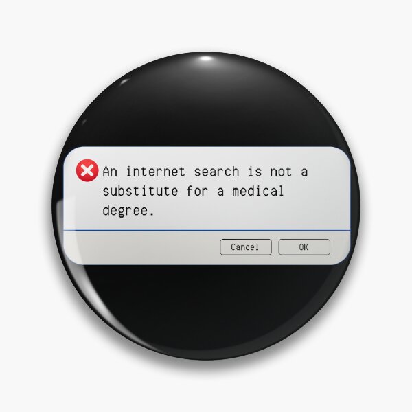 Item preview, UNEXPECTED ERROR:  An internet search is not a substitute for a medical degree. - funny computer signs designed and sold by DesignsFromTW-S.