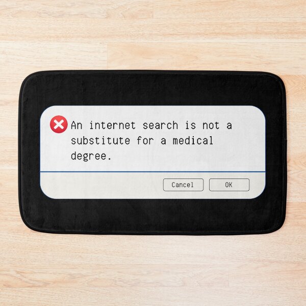 Item preview, UNEXPECTED ERROR:  An internet search is not a substitute for a medical degree. - funny computer signs designed and sold by DesignsFromTW-S.