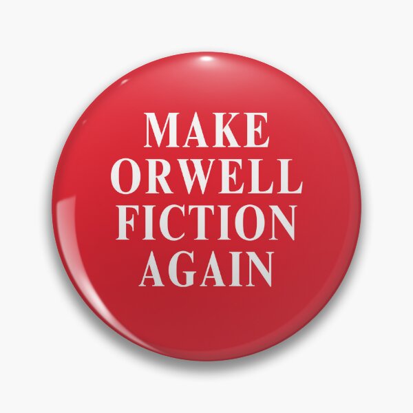 Item preview, Make Orwell Fiction Again | MAGA Parody Sticker, Pin Design designed and sold by leftyshirts.
