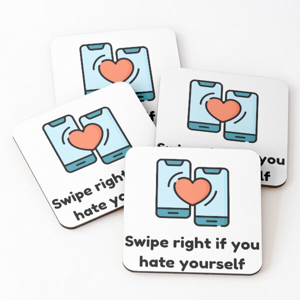 Item preview, Swipe Right If You Hate Yourself designed and sold by Not Your Mom's Clipart.
