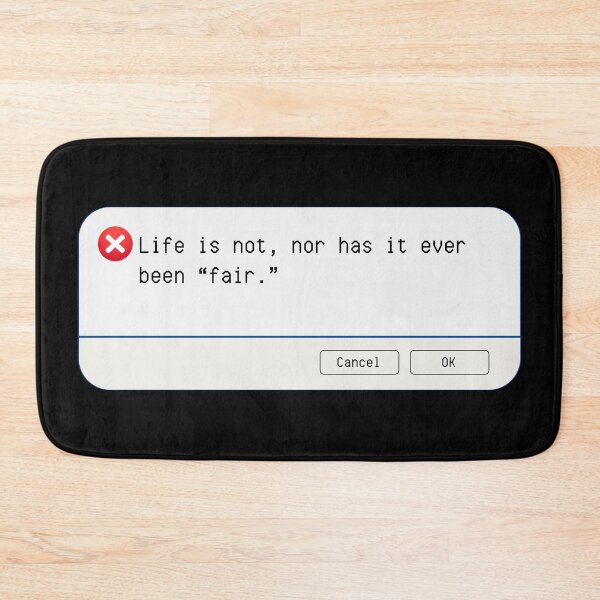 Item preview, UNEXPECTED ERROR:  Life is not, nor has it ever been "fair." - funny computer signs designed and sold by DesignsFromTW-S.