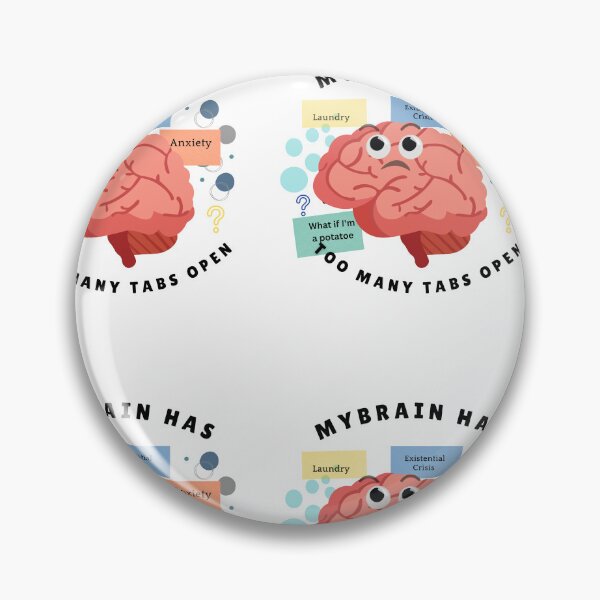 Item preview, My Brain has Too Many Tabs Open designed and sold by Judithjoe89.