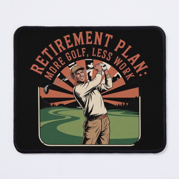 Item preview, Retirement Plan More Golf Less Work - Golf Lifestyle designed and sold by RDRdesign.