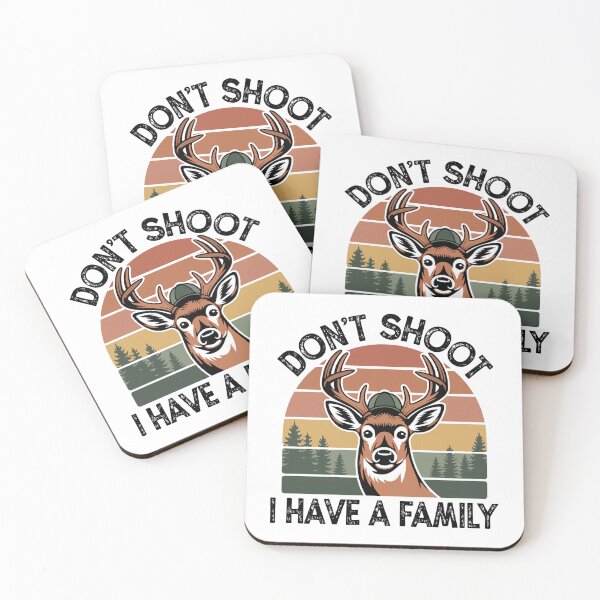 Item preview, "Don't Shoot, I Have a Family" - Funny Deer Hunter Graphic designed and sold by DMNindustries.