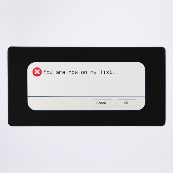 Item preview, UNEXPECTED ERROR:  You are now on my list. - funny computer signs designed and sold by DesignsFromTW-S.