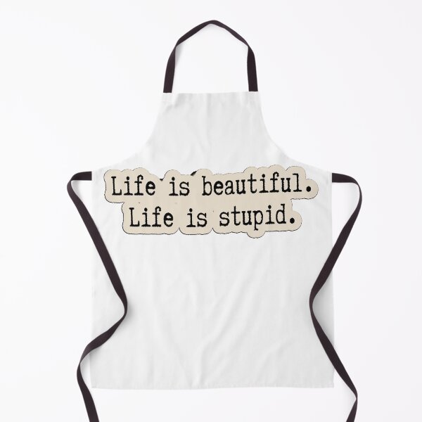 Item preview, Life is Beautiful Life is Stupid designed and sold by Dirty Little Doodles.