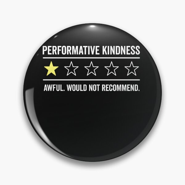Item preview, Performative Kindness Would Not Recommend Graphic designed and sold by elderberry.