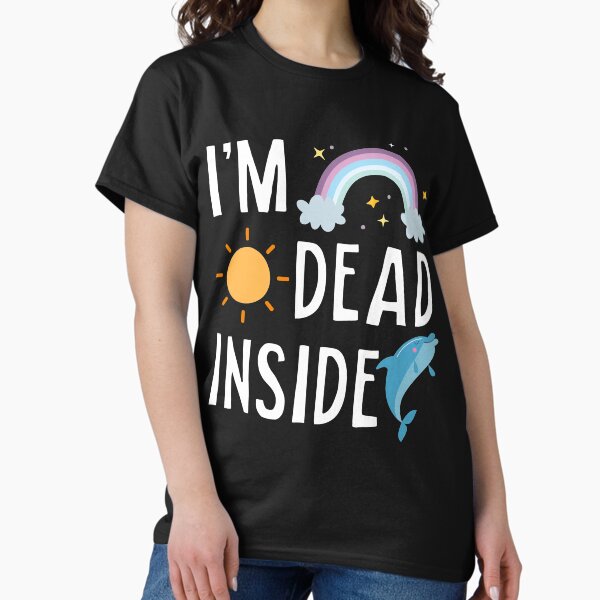 Item preview, I'm Dead Inside Happy Rainbow Funny Depressed T-Shirt designed and sold by Andy8891.