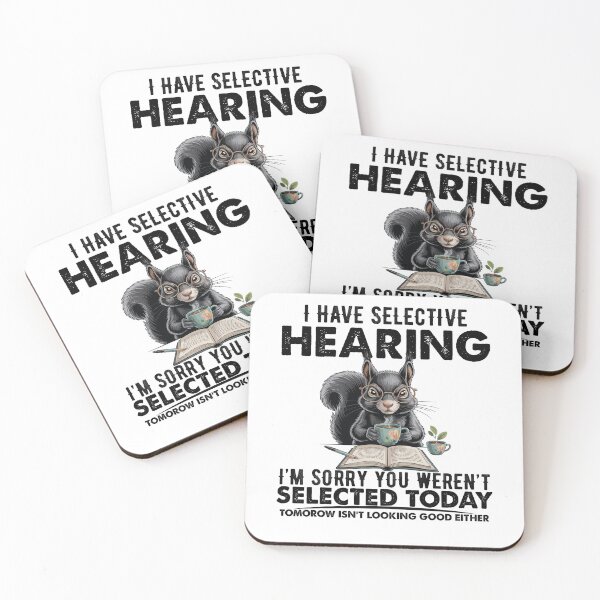 Item preview, Funny I Have Selective Hearing You Werent Selected squirrel Humor  designed and sold by BellaFShop.