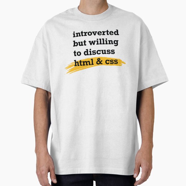 Item preview, Introverted but willing to discuss HTML and CSS designed and sold by walpolea.