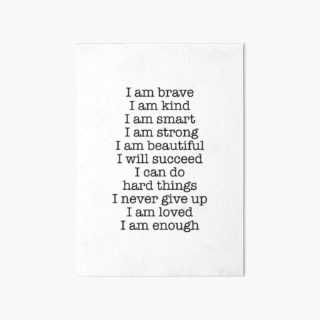 Item preview, I am brave  I am kind  I am smart  I am strong  I am beautiful  I will succeed  I can do hard things  I never give up  I am loved  I am enough  designed and sold by corbrand.