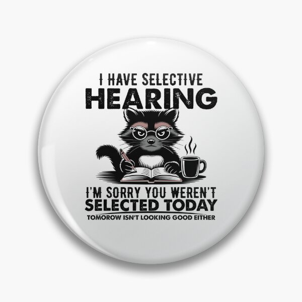 Item preview, Funny I Have Selective Hearing You Werent Selected squirrel Humor  designed and sold by BellaFShop.