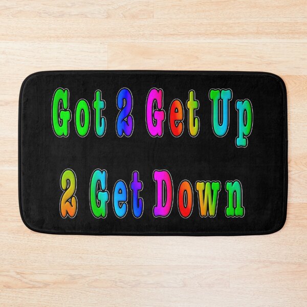 Item preview, Copy of Got 2 Get Up 2 Get Down white outline designed and sold by KATKattalestv.
