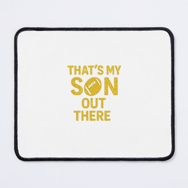 Item preview, That’s My Son Out There Football designed and sold by The Painted Topaz.