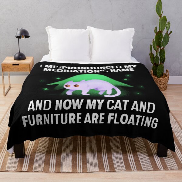 Item preview, Mispronounced Meds Cat Furniture Floating Funny T-Shirts Tees Hoodies Pins Stickers Magnets Mugs Posters Chronic Illness Depression Mental Health Humorous Gifts designed and sold by ChronicillnessT.