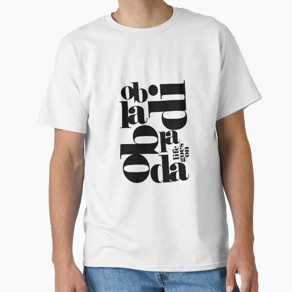 Obladi T-Shirts for Sale | Redbubble