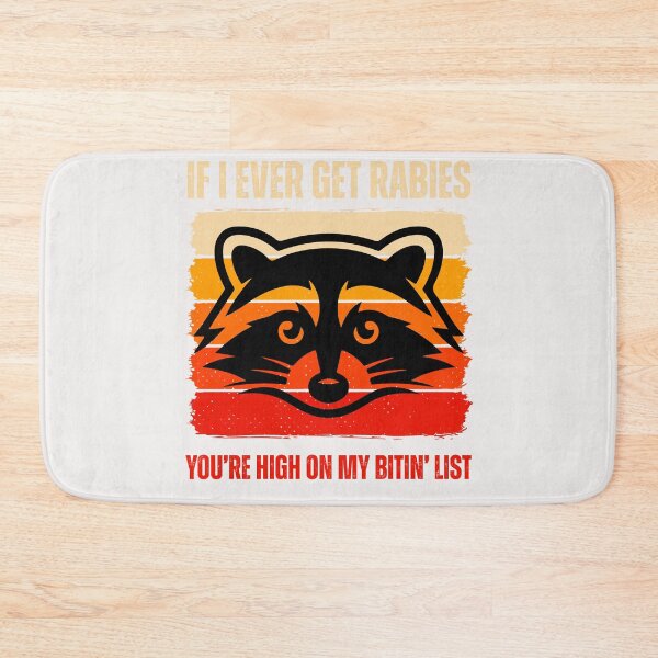 Item preview, Funny Racoon If I  ever get rabies you are high on my biting list  designed and sold by erozzz.