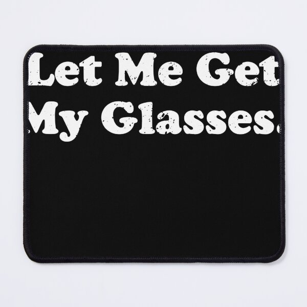 Item preview, Hold on let me fet my glasses designed and sold by xfortvnatx.