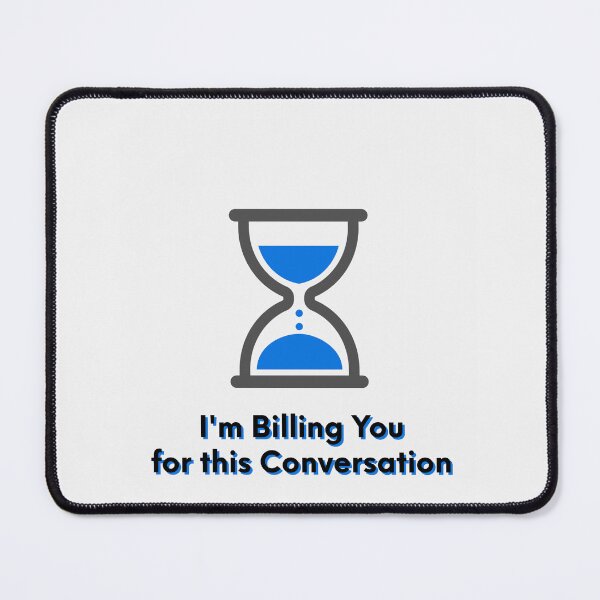 Item preview, I'm Billing You For This Conversation designed and sold by UnitedDems.