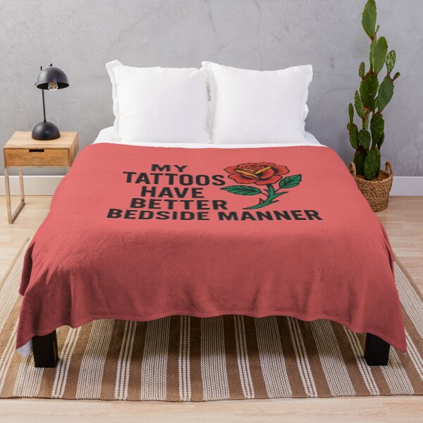 Item preview, My tattoos have better bedside manner than most people.” designed and sold by Irisann53.