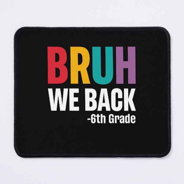 Item preview, Bruh We Back 6th Grade designed and sold by varioarts.
