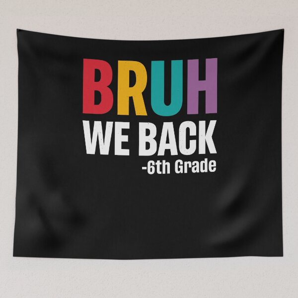 Item preview, Bruh We Back 6th Grade designed and sold by varioarts.