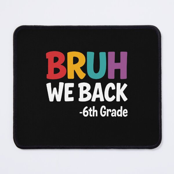 Item preview, Bruh We Back 6th Grade designed and sold by varioarts.