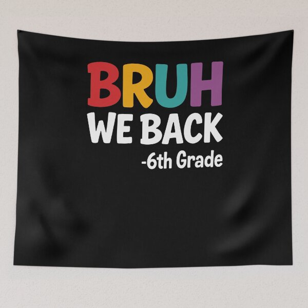 Item preview, Bruh We Back 6th Grade designed and sold by varioarts.