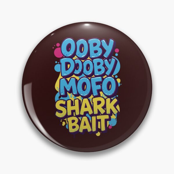 Item preview, Oooby Dooby Mofo Shark Bait Funny Bold Quote Design designed and sold by FitEnvy.